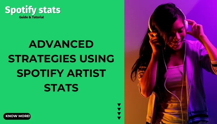 Advanced Strategies Using Spotify Artist Stats