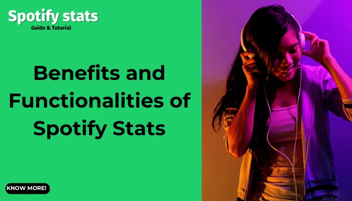 Benefits and Functionalities of Spotify Stats