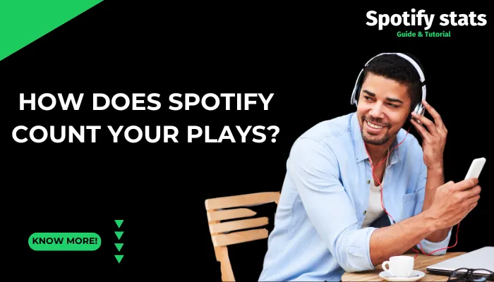 How Does Spotify Count Your Plays?