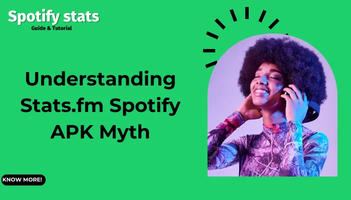 Understanding Stats.fm Spotify APK Myth