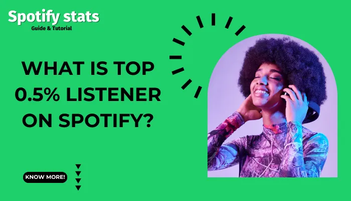 What Is Top 0.5% Listener On Spotify?